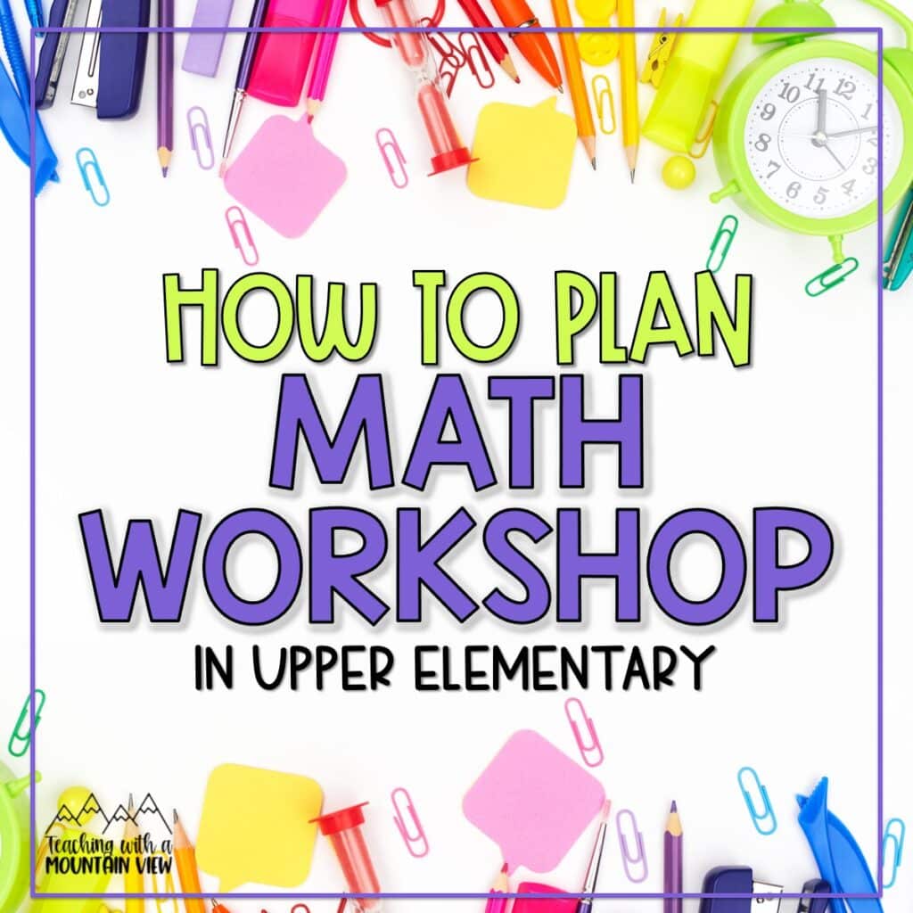 Tips for organizing your upper elementary math block. Includes daily routines, whole group lessons, and math stations.