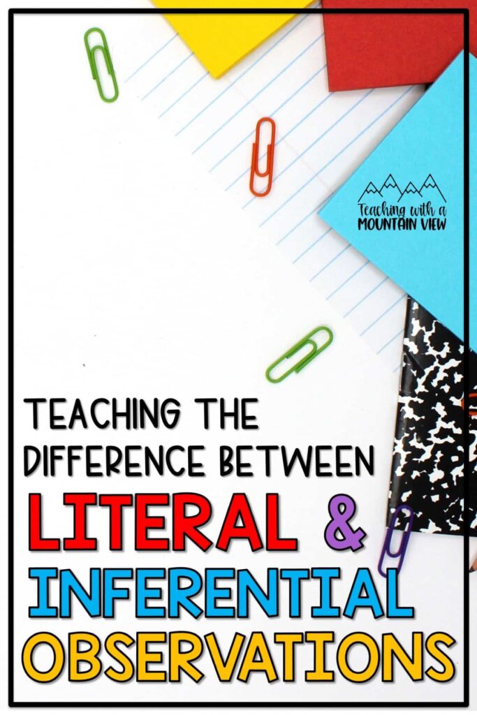 Teaching students the difference between literal and inferential thinking is one of my must-do lessons of every single school year