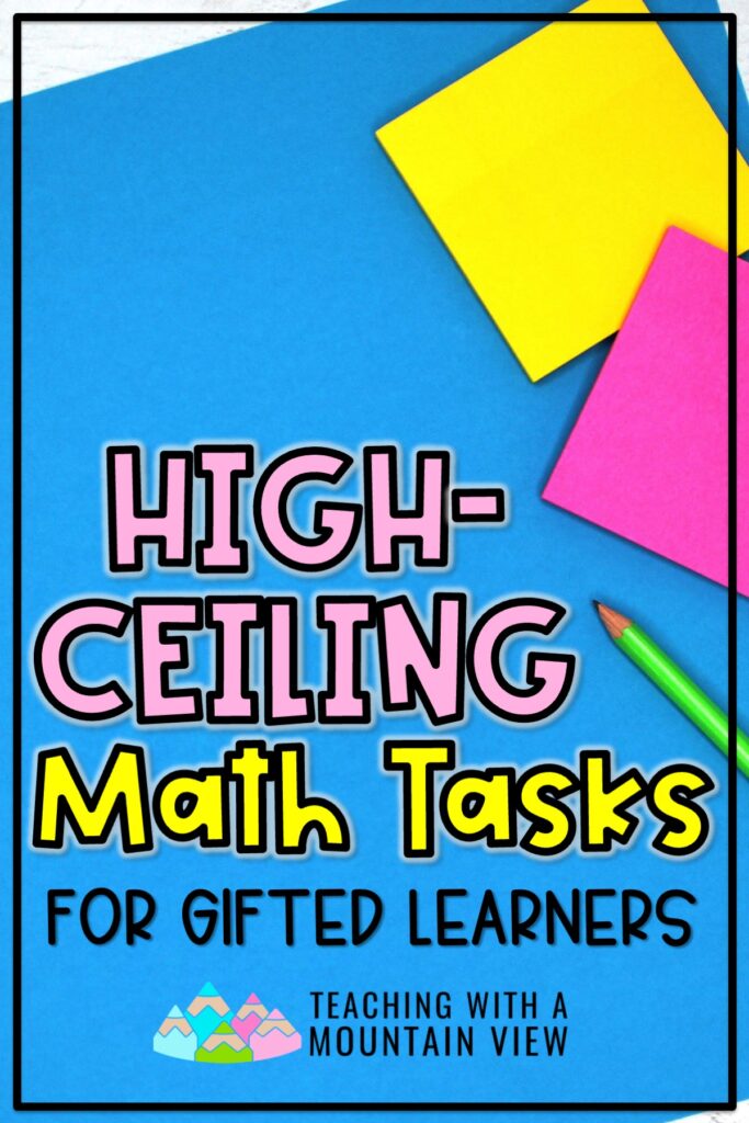 High-Ceiling Math Tasks for Gifted Learners 1 High-ceiling math tasks are tiered activities that help all students succeed, but they are especially beneficial to help gifted students grow.