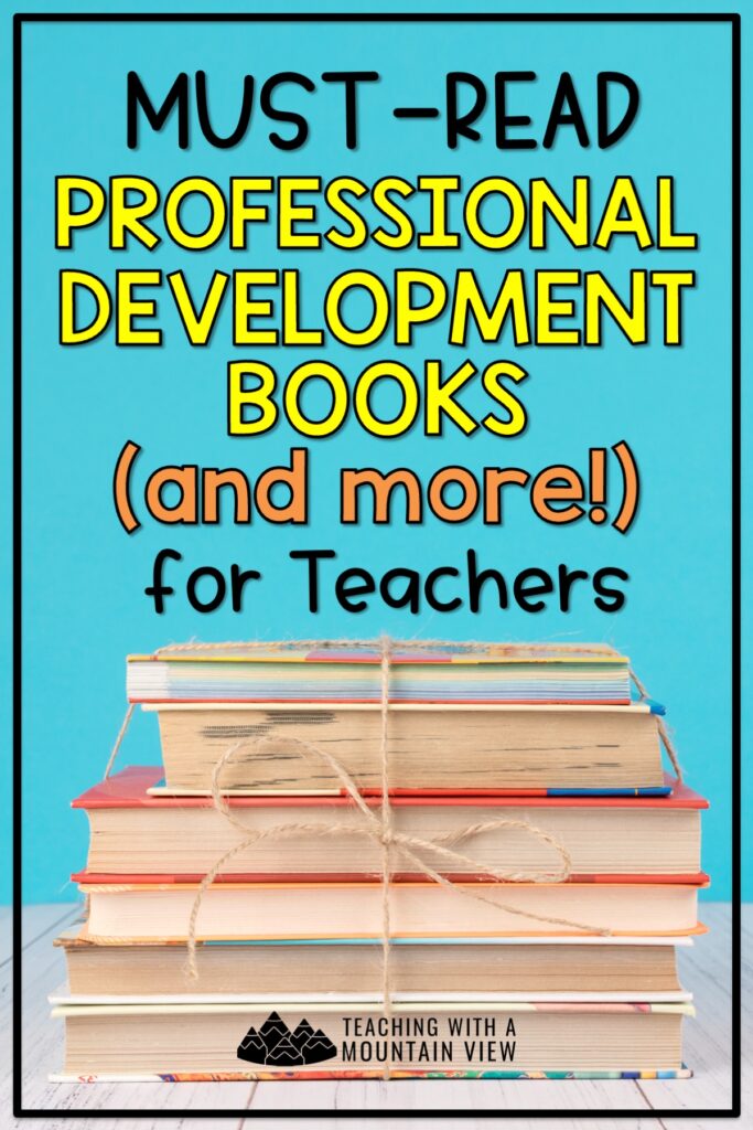 Must-read professional development books for teachers recommended by current classroom teachers, links to free resources to help you grow as an educator, and practical classroom tips.